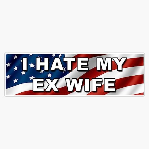 I Hate My Ex Wife Bumper Sticker Vinyl Decal 5 Inch