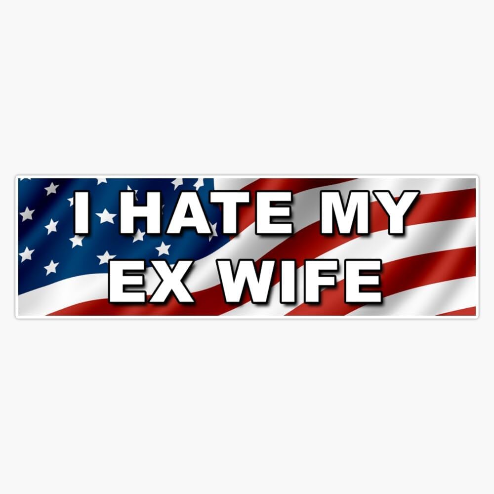 I Hate My Ex Wife Bumper Sticker Vinyl Decal 5 Inch
